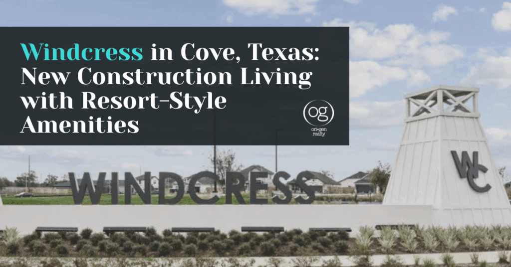 Photo of Windcress subdivision entrance in Cove, TX with Text overlay and Origen Realty Logo for blog post